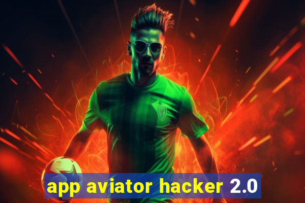 app aviator hacker 2.0